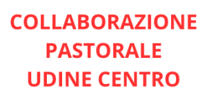 Collaborazione Pastorale Udine Centro